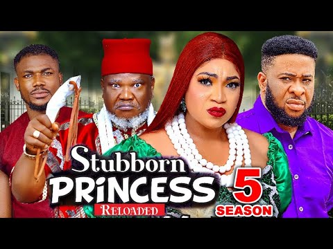 STUBBORN PRINCESS RELOADED SEASON 5 - QUEENETH HILBERTH|UGEZU J UGEZU 2024 TRENDING NOLLYWOOD MOVIE