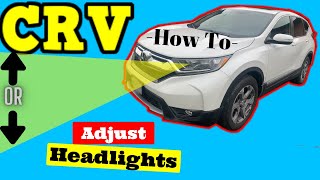 Honda CRV -- How to Adjust Aim Headlights CR-V Up or Down 2017-2021