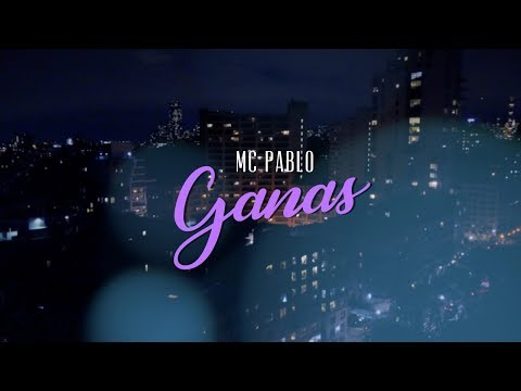 MC Pablo - Ganas (Video Oficial)