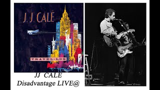 JJ CALE - Disadvantage - LIVE@