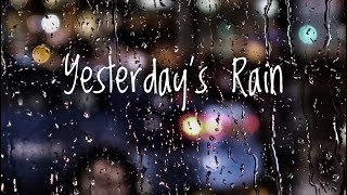 Yesterday&#39;s Rain