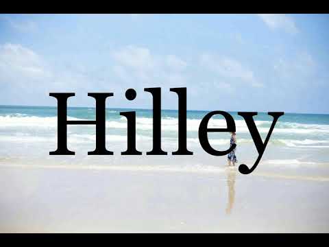 How To Pronounce Hilley🌈🌈🌈🌈🌈🌈Pronunciation Of Hilley