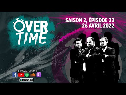 Overtime - Saison 2, épisode 33 (26.04.2022)