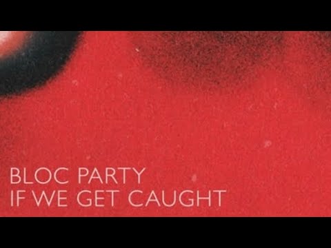 Videoclip de If We Get Caught — Bloc Party