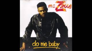 M.C. Zeus - Do Me Baby *1990* [FULL ALBUM SINGLE]