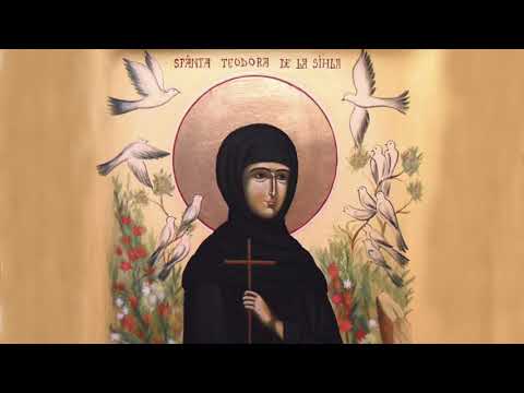 ACATISTUL SFINTEI TEODORA DE LA SIHLA - 6 AUGUST