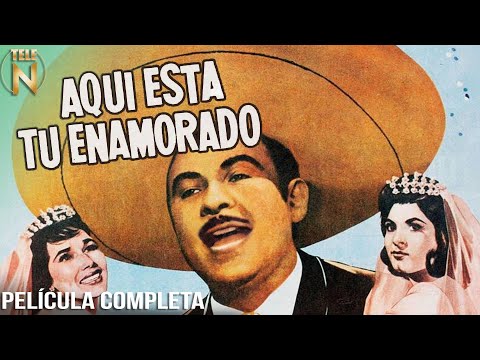 Aquí Está Tu Enamorado (1963) | Tele N | Película Completa | Antonio Aguilar