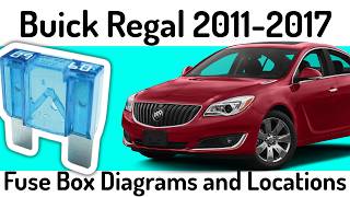 (2011-2017) Buick Regal Fuse Box Diagrams and Fuse Panel Locations✅