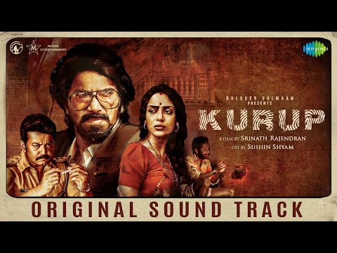 Kurup - Original Sound Track | Dulquer Salmaan | Sobhita Dhulipala | Sushin Shyam