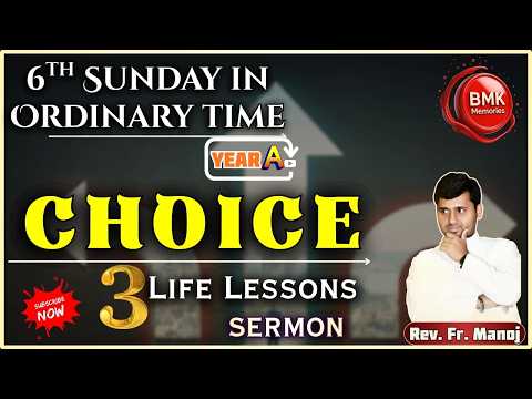 6th Sunday Ordinary Time Year A | 3 Life Lessons | Sermon | Fr Manoj | BMK Memories