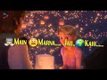 Roke Na Ruke Naina For Whatsapp Status