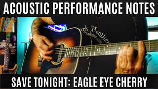 Save Tonight (Eagle Eye Cherry): Acoustic Performance Notes