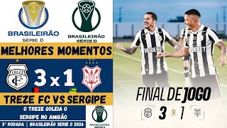 Treze vs Sergipe | Melhores Momentos | 3ª Rodada | Campeonato Brasileiro Série D 2026