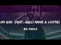 BiC Fizzle - On God (feat. Gucci Mane & Cootie) (Lyrics)