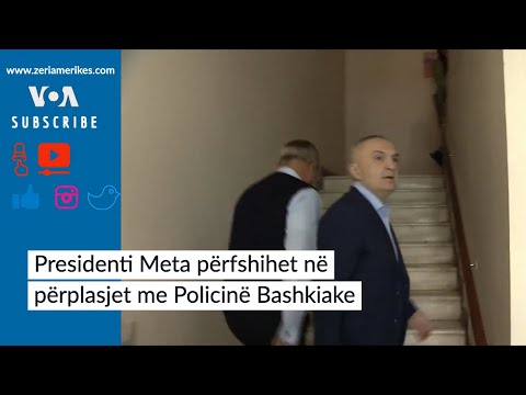Presidenti Meta përfshihet në përplasjet me Policinë Bashkiake
