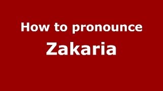 How to pronounce Zakaria