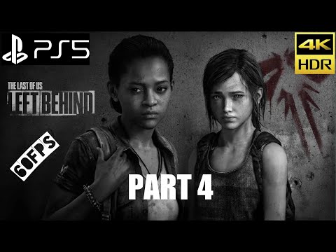 TLOU Remastered LEFT BEHIND DLC PS5 Walkthrough 4K HDR 60FPS - Part 4 - No Commentary
