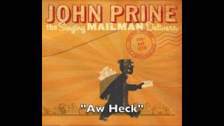 John Prine- "Aw Heck"- The Singing Mailman Delivers