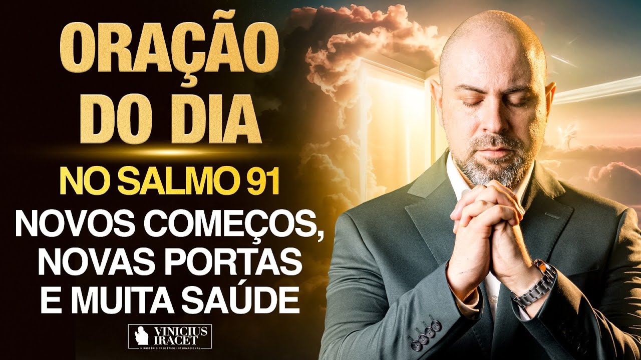 Oração da Manhã 16 de Setembro no Salmo 91 (Ao Vivo)  Novos começos, portas e saúde @ViniciusIracet
