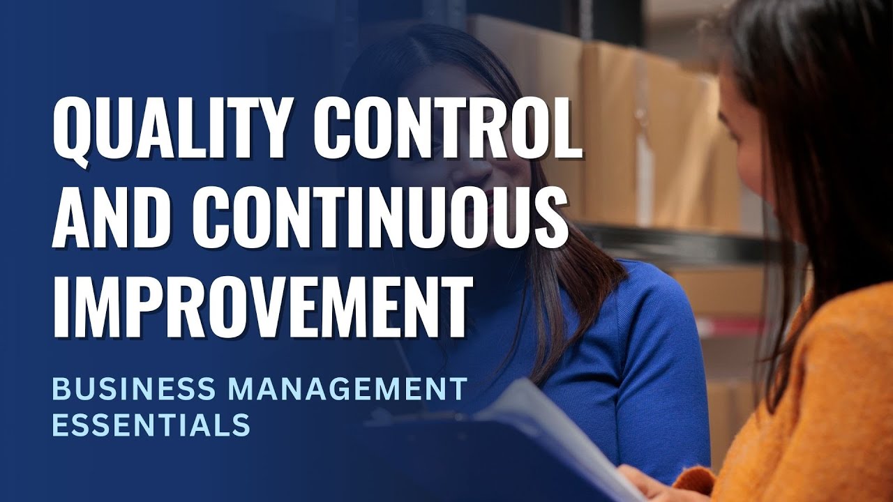 Mastering Quality Control & Continuous Improvement