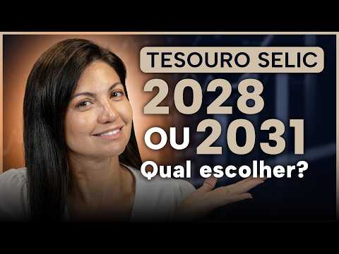 Tesouro Selic 2028 ou 2031: qual escolher no Tesouro Direto