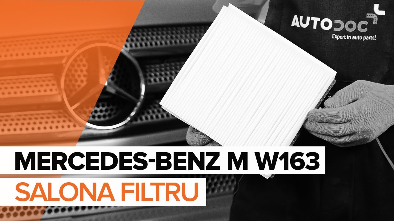 Kā nomainīt: salona gaisa filtru Mercedes ML W163 - nomaiņas ceļvedis