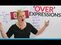 Phrasal Verbs & Expressions with OVER
