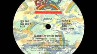 Aurra - Make Up Your Mind video