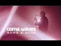 Coma Waves  - "Numb & Ache" (Official Music Video)