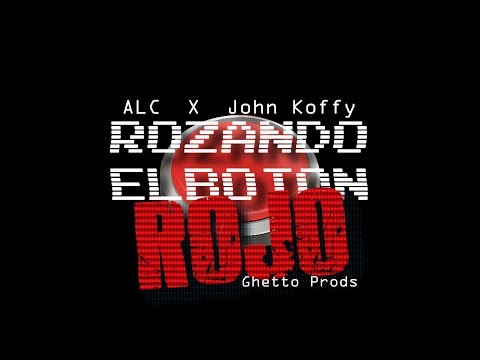 ALC & JOHN KOFFY - ROZANDO EL BOTÓN ROJO (GHETTO PRODS) VIDEOLYRICS 2018