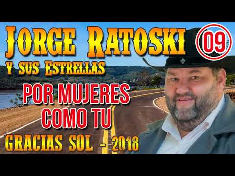 Jorge Ratoski 2018 - Por Mujeres como Tu (Contratos Tel: (03754)421522 o al (03754)15418972)