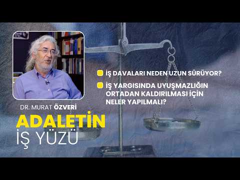 İş davaları neden uzun sürüyor? | Adaletin İş Yüzü