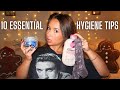 10 HYGIENE TIPS Ur Mom Should Ve Taught You What I Wish I Knew Sooner