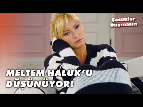 Meltem, Haluk'u Düşünüyor! - Çocuklar Duymasın 16.Bölüm
