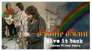 Gentle Giant &quot;Give it Back&quot; (2023 Steven Wilson Remix)