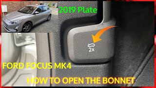 How To Open The Bonnet On A Ford Focus Mk 4 2019 Plate