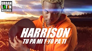 HARRYSON - TU PA MI Y YO PA TI - (OFFICIAL VIDEO CON LYRICA) (REGGAETON)