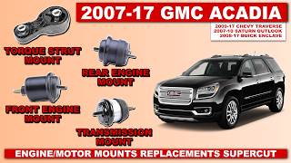 GMC Acadia (Chevy Traverse, Buick Enclave, Saturn Outlook) Engine/Transmission Mounts Swap Supercut