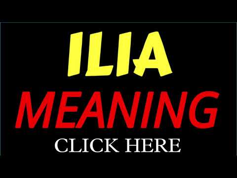 What does the name ILIA mean | ILIA meaning in english | Meaning of name ILIA