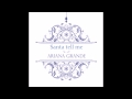 Ariana Grande - Santa Tell Me (Audio) 