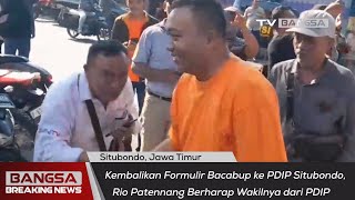 Kembalikan Formulir Bacabup ke PDIP Situbondo, Rio Patennang Berharap Wakilnya dari PDIP
