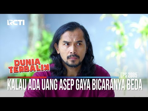 Kalau Ada Uang Asep Gaya Bicaranya Beda - Dunia Terbalik