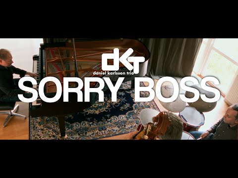DANIEL KARLSSON TRIO - Sorry Boss - Jazz comedy film