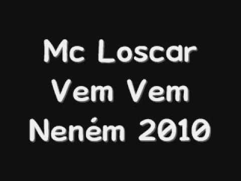 Mc Loscar - Vem Vem Neném 2010
