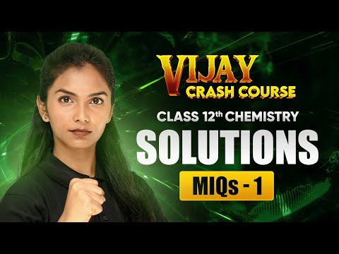 Solutions Most Important Questions Part 1 Class 12 Chemistry Chapter 1 Vijay Crash Course