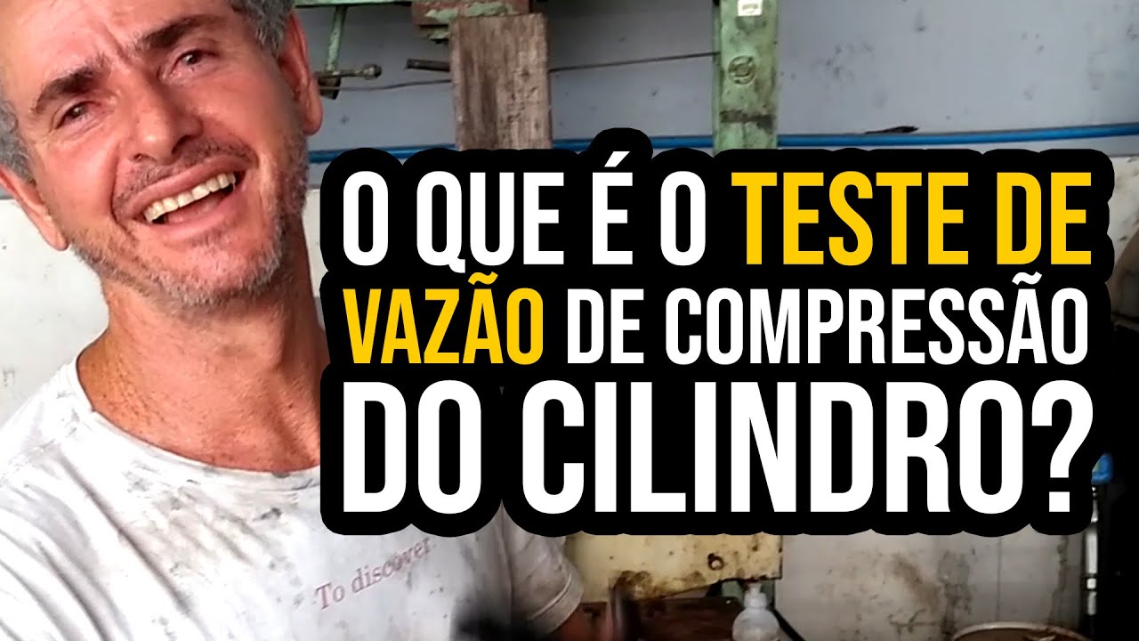 O que é o teste de vazão de compressão do cilindro?