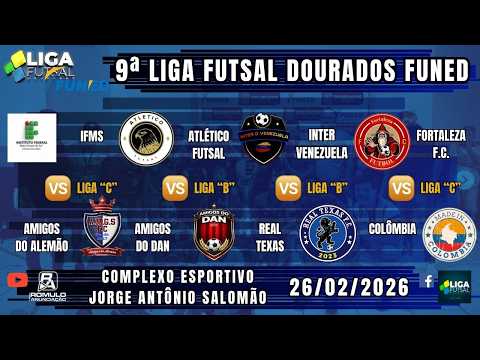 #---- 🏆 Liga Futsal Dourados/FUNED "C e B" / ⚽ (4 JOGOS) ⚽