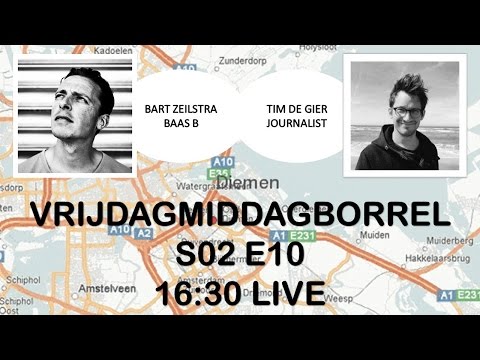 VRIJDAGMIDDAGBORREL S02E10 met o.a. Bart Zeilstra (Baas B) en Tim de Gier (journalist)
