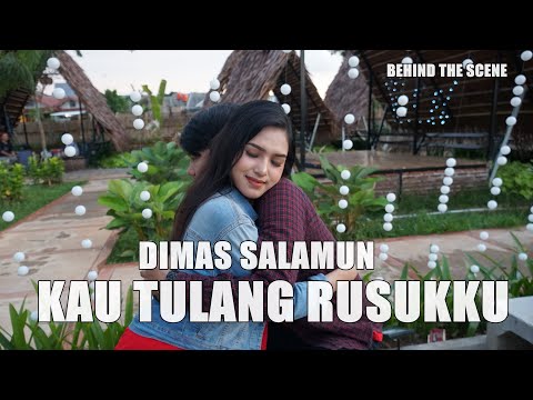 DIMAS SALAMUN - KAU TULANG RUSUKKU [ BEHIND THE SCENE ]