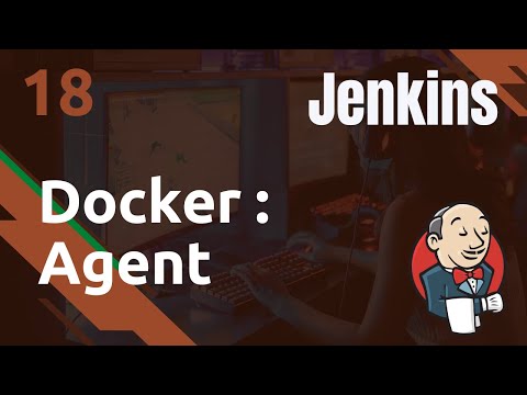JENKINS 18 DOCKER AVEC OU SANS AGENT